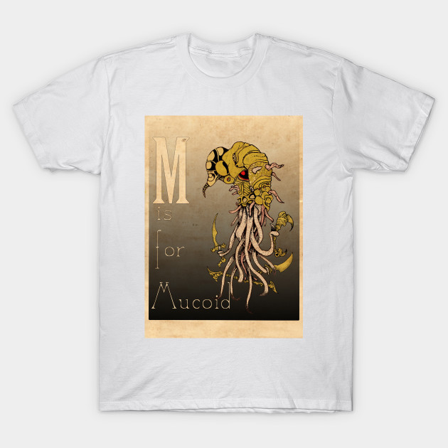 M is for Mucoid T-Shirt-TOZ